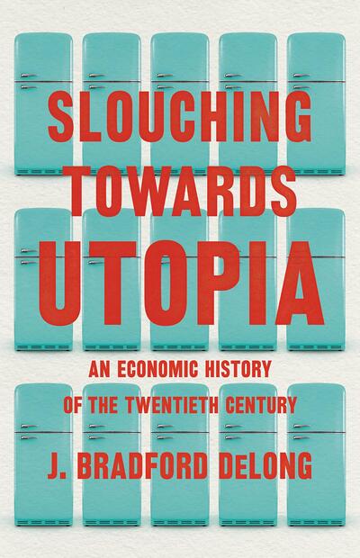 The book cover of Slouching Towards Utopia.